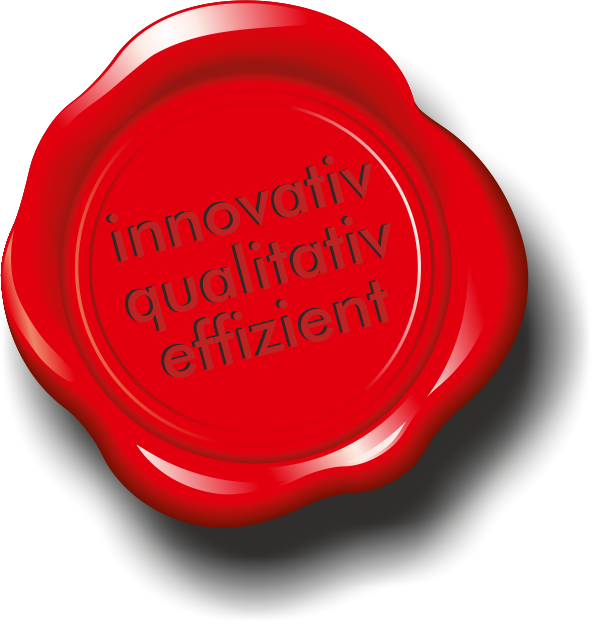 Siegel: innovativ, qualitativ, effizient